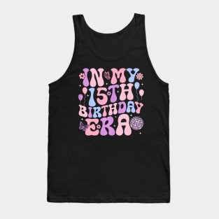 In My 15Th Birthday Era Groovy Birthday 15 Years Old Kids Tank Top